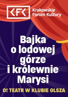 Kraków Wydarzenie Spektakl „Bajka o lodowej górze i królewnie Marysi” - spektakl familijny Grupy O! Teatr w Klubie Olsza