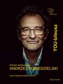 Kraków Wydarzenie Kabaret ANDRZEJ PONIEDZIELSKI - Koncert Jubileuszowy „YOUbeLECIE”