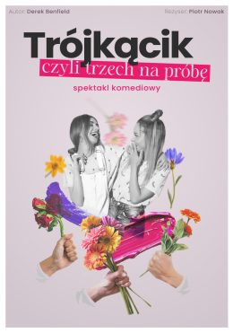 Kraków Wydarzenie Spektakl Trójkącik, czyli trzech na próbę