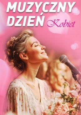 Kraków Wydarzenie Koncert Muzyczny Dzień Kobiet - Koncert-Celebracja Kobiecości