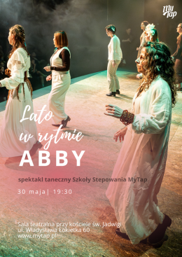 Kraków Wydarzenie Spektakl "Lato w rytmie ABBY" Spektakl taneczny Szkoły Stepowania MyTap