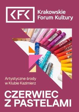 Kraków Wydarzenie Inne wydarzenie (Karnet rodzinny) Artystyczne środy | Czerwiec z pastelami