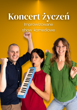 Kraków Wydarzenie Spektakl Koncert życzeń - próba generalna. Komediowe Show Improwizowane